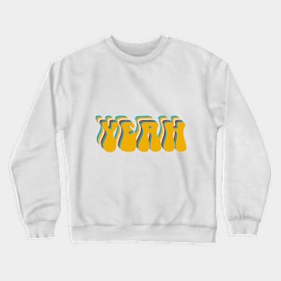 yeah Crewneck Sweatshirt